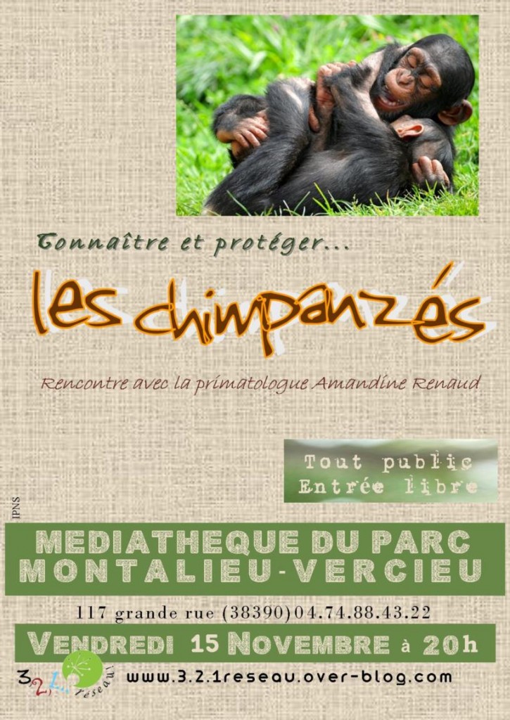 Conférence "Connaître et protéger... les chimpanzés" à Montalieu-Vercieu (38), le vendredi 15 novembre 2013